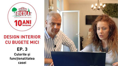 DESIGN INTERIOR CU BUGETE MICI - Episodul 3 "Culorile si functionalitatea casei"