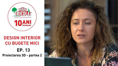 DESIGN INTERIOR CU BUGETE MICI - Episodul 13 "Proiectarea 3D" - Partea 2