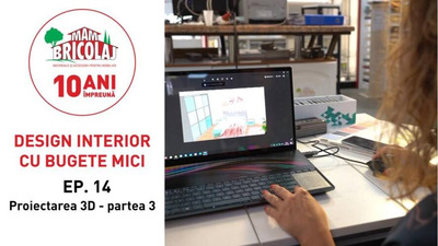 DESIGN INTERIOR CU BUGETE MICI - Episodul 14 "Proiectarea 3D" - Partea 3