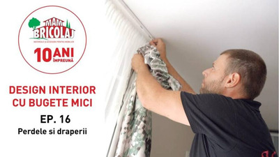 DESIGN INTERIOR CU BUGETE MICI - Episodul 16 "Perdele si draperii"