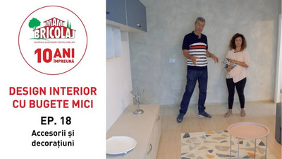 DESIGN INTERIOR CU BUGETE MICI - Episodul 18 "Accesorii si decoratiuni"