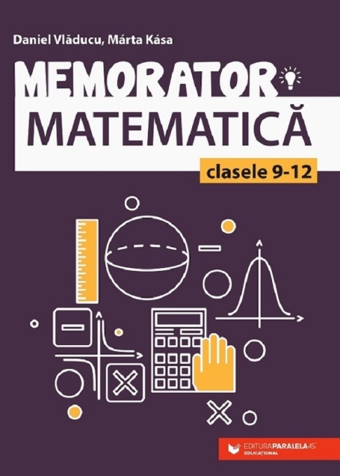 Memorator matematică, clasele 9-12