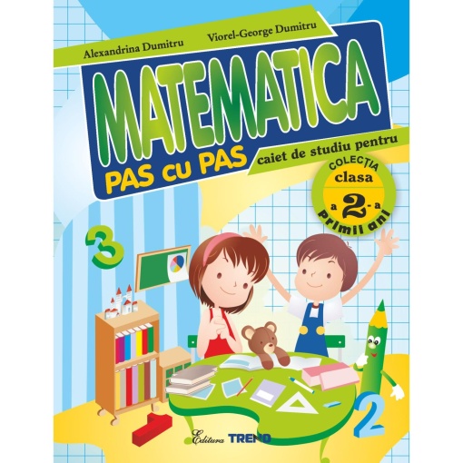 Matematica pas cu pas. Caiet de studiu pentru clasa a II-a