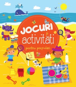 Jocuri si activitati pentru prescolari, 4-5 ani