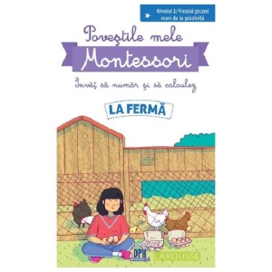 Povestile mele Montessori. Invat sa numar si sa calculez. La ferma