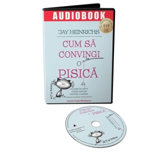 Cum să Convingi o Pisică: Ghidul Omului în Arta Persuasiunii (Audiobook)