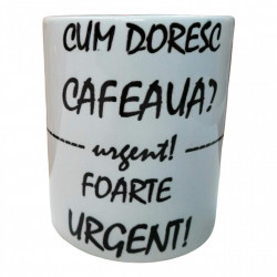 Cană "Doresc cafeaua urgent ! "