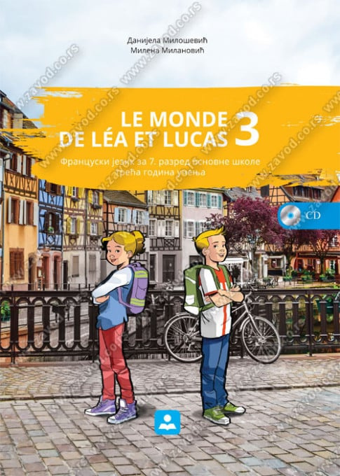 Le monde de Lea et Lucas 3, UDŽBENIK za sedmi razred, Zavod za udžbenike