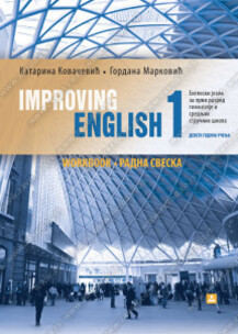 IMPROVING ENGLISH 1 – radna sveska za engleski jezik za 1. razred gimnazije i srednjih stručnih škola | Zavod za udžbenike