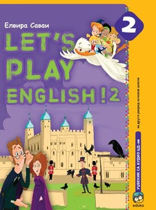 LET'S PLAY ENGLISH 2, UDŽBENIK IZ ENGLESKOG JEZIKA ZA 2.RAZRED SA CD-OM Eduka