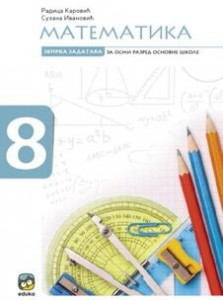 MATEMATIKA ZBIRKA ZADATAKA ZA 8.RAZRED Eduka