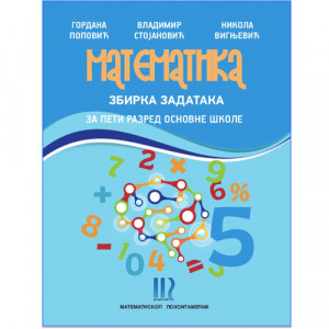 MATEMATIKA 5 ZBIRKA ZADATAKA za peti razred Matematiskop