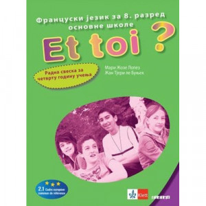 FRANCUSKI JEZIK 8,ET TOI 4,RADNA SVESKA za osmi razred Klett