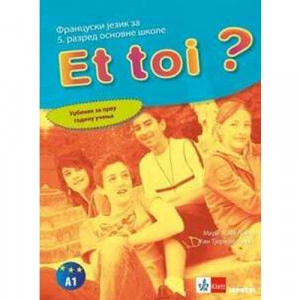FRANCUSKI JEZIK 5,ET TOI 1,UDŽBENIK za peti razred Klett