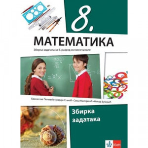 MATEMATIKA 8,ZBIRKA ZADATAKA za osmi razred Klett