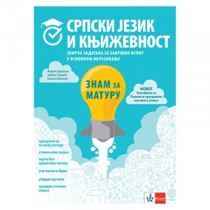 ZNAM ZA MATURU - Zbirka zadataka za završni ispit iz SRPSKOG JEZIKA Klett