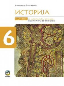 ISTORIJA RADNA SVESKA ZA 6.RAZRED SA ISTORIJSKOM ČITANKOM Eduka