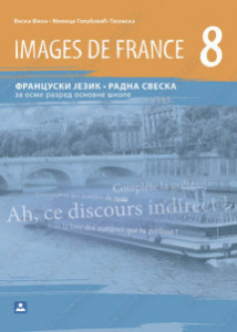 IMAGES DE FRANCE, RADNA SVESKA iz Francuskog jezika za 8.razred Zavod za udžbenike