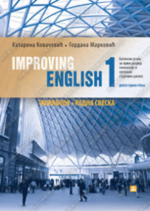 IMPROVING ENGLISH 1 – radna sveska za engleski jezik za 1. razred gimnazije i srednjih stručnih škola | Zavod za udžbenike