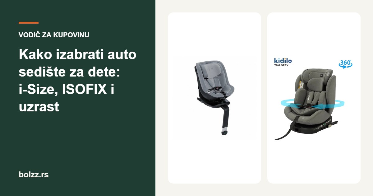 Kako izabrati auto sedište za dete: i-Size, ISOFIX i uzrast