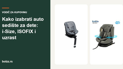 Kako izabrati auto sedište za dete: i-Size, ISOFIX i uzrast