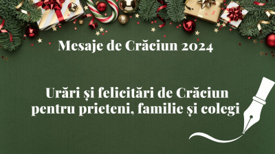 Mesaje de Crăciun 2024. Urări și felicitări de Crăciun pentru prieteni, familie și colegi