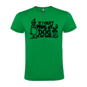 Tricou If I Can't Bring My Dog verde