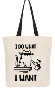 Tote bag I Do What I Want