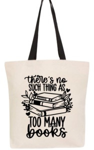Tote bag No Such Thing as Too Many Books