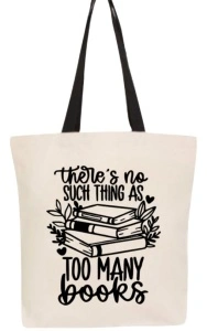 Tote bag No Such Thing as Too Many Books