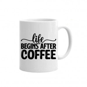 Cană Life Begins After Coffee