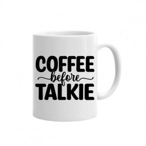 Cană Coffee Before Talkie