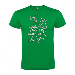 Tricou The Elf Made Me Do It verde