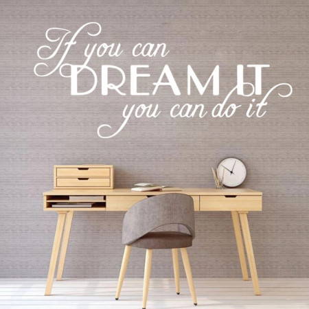 Sticker Perete If you can Dream it you can do it