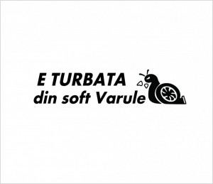 Sticker Auto Funny E Turbata din soft