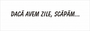 Sticker Autocolant Daca avem zile, scapam 60 cm
