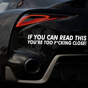 Sticker If you can read this, you're too close