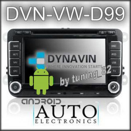 NAVIGATIE ANDROID DYNAVIN DVN VW AND D99+ DEDICATA VW SKODA SEAT PLATFORMA D99+ INTERNET WIFI CARKIT PARROT DUAL RADIO TUNER MODEM WIFI SI CAMERA VIDEO CADOU!