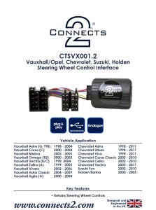 Connects2 CTSVX001.2 Adaptor Comenzi Volan OPEL Astra G 1998-2006, Bertone, Agila A, Corsa C, Meriva A, Omega B, Signum, Tigra, Vectra B, Vectra C Vivaro A, Zafira A