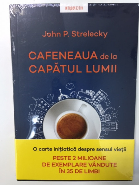 Cafeneaua de la capătul lumii - John P. Strelecky