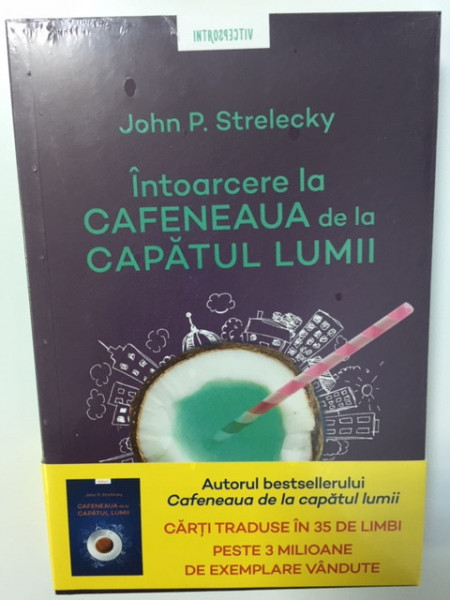 Întoarcere la cafeneaua de la capătul lumii - John P. Strelecky