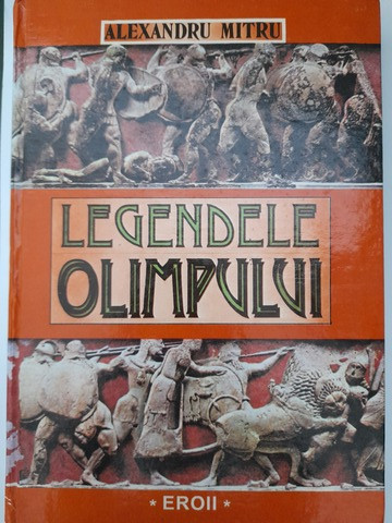 Legendele Olimpului - Alexandru Mitru