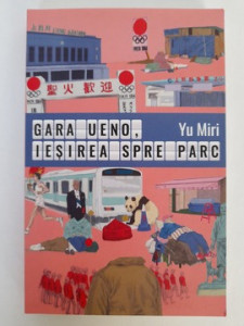 Gara Ueno. Ieșirea spre parc - Yu Miri