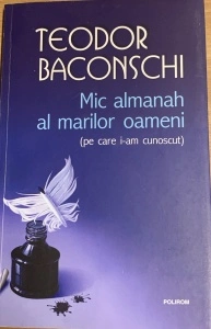 Mic almanah al oamenilor mari - Teodor Baconschi