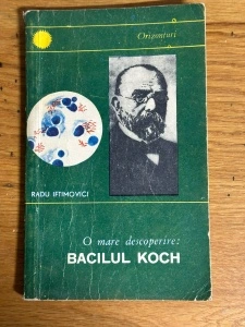 O mare descoperire: Bacilul Koch - Radu Iftimovici