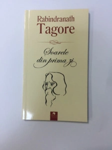 Soarele din prima zi ; Rabindranath Tagore