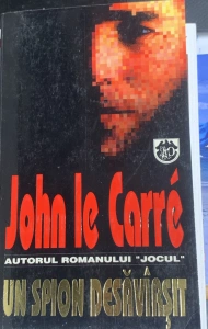 Un spion desavarsit - John le Carre