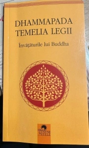 Dhammapada Temelia Legii - Invataturile lui Buddha