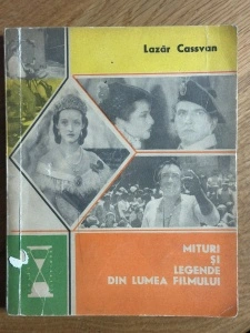 Mituri si legende din lumea filmului - Lazar Cassavan
