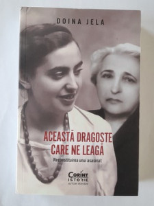 Această dragoste care ne leagă. Reconstituirea unui asasinat - Doina Jela